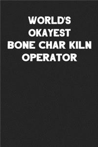 World's Okayest Bone Char Kiln Operator
