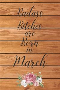 Badass Bitches are Born in March
