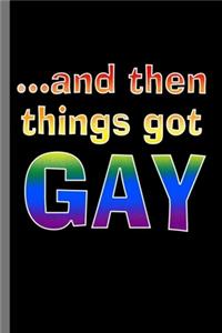 And then things got Gay