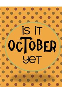 Is It October Yet