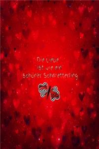 Die Liebe ist wie ein schöner Schmetterling