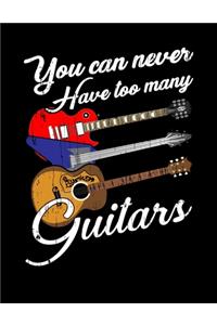 You Can Never Have Too Many Guitars