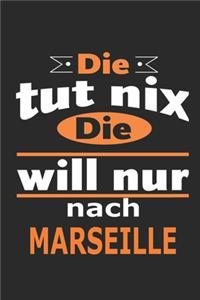 Die tut nix Die will nur nach Marseille