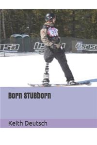 Born STUBborn