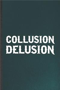 Collusion Delusion