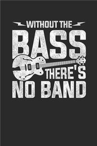 Without The Bass There's No Band