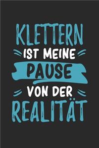 Klettern Ist Meine Pause Von Der Realität