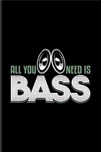 All You Need Is Bass: New Age Movement And Dubstep Music Undated Planner - Weekly & Monthly No Year Pocket Calendar - Medium 6x9 Softcover - For Alien & Dancing Fans