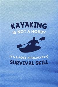 Kayaking Is Not A Hobby It's A Post-Apocalyptic Survival Skill