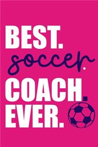 Best. Soccer. Coach. Ever.