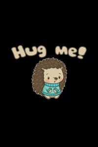 Hug me!