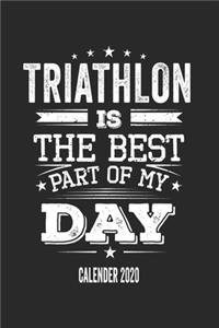 Triathlon Is The Best Part Of My Day Calender 2020