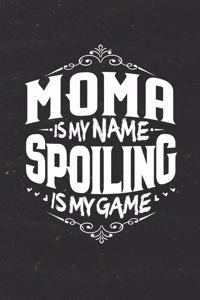 Moma Is My Name Spoiling Is My Game
