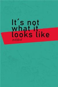 Notebook - It´s not what it looks like