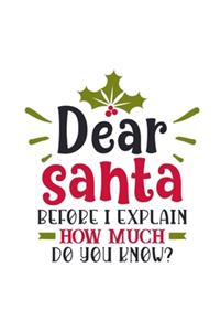 Dear Santa Before I Explain