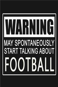 Warning - May Spontaneously Start Talking About Football