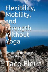 Flexibility, Mobility, and Strength Without Yoga
