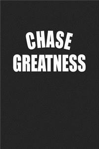 Chase Greatness