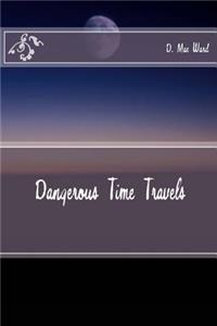 Dangerous Time Travels