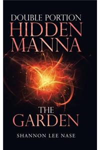 Double Portion Hidden Manna the Garden