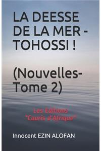 La Deesse de la Mer - Tohossi !