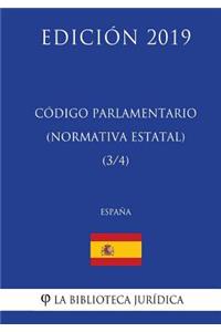Código Parlamentario (Normativa estatal) (3/4) (España) (Edición 2019)
