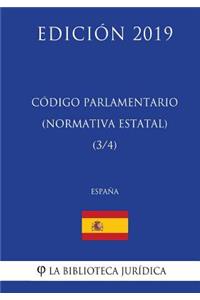Código Parlamentario (Normativa estatal) (3/4) (España) (Edición 2019)