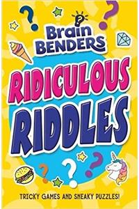 Brain Benders: Ridiculous Riddles