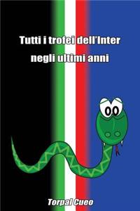 Tutti I Trofei Dell'inter Negli Ultimi Anni