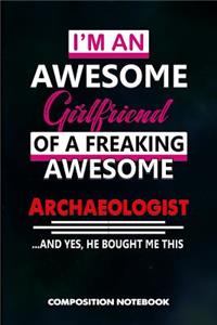 I Am an Awesome Girlfriend of a Freaking Awesome Archaeologist and Yes He Bought Me This