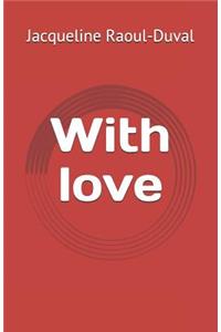 With Love