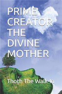 Prime Creator the Divine Mother