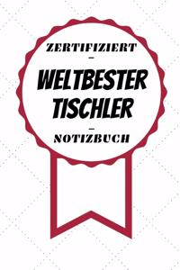Notizbuch - Zertifiziert - Weltbester - Tischler