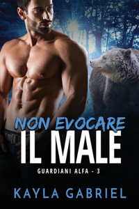 Non evocare il male