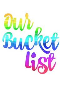 Our Bucket List