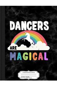 Dancers Are Magical Composition Notebook