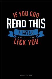 If You Can Read This I Will Lick You