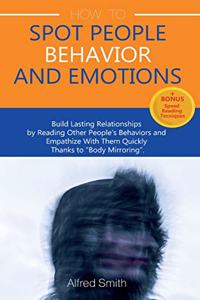 How to Spot People Behavior and Emotions