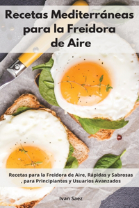 Recetas Mediterráneas para la Freidora de Aire