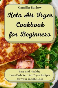 Keto Air Fryer Cookbook for Beginners