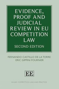 Evidence, Proof and Judicial Review in EU Competition Law: Second Edition (Elgar Competition Law and Practice series)