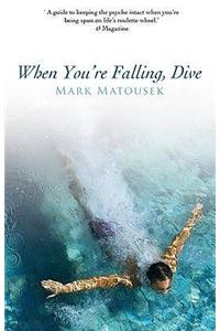 When You're Falling Dive: Using Your Pain to Transform Your Life