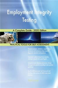 Employment Integrity Testing A Complete Guide - 2020 Edition