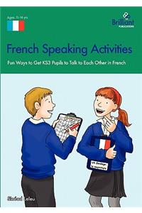 French Speaking Activities-Fun Ways to Get Ks3 Pupils to Talk to Each Other in French