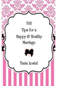 500 Tips for a Happy and Healthy Marriage