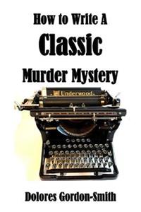 How to Write A Classic Murder Mystery