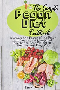 The Simple Pegan Diet Cookbook