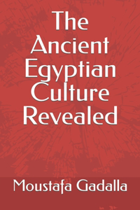 Ancient Egyptian Culture Revealed