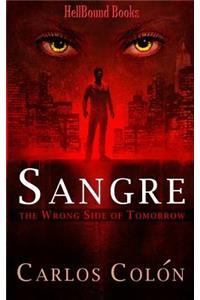 Sangre: The Wrong Side of Tomorrow