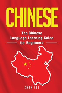 Chinese: The Chinese Language Learning Guide for Beginners